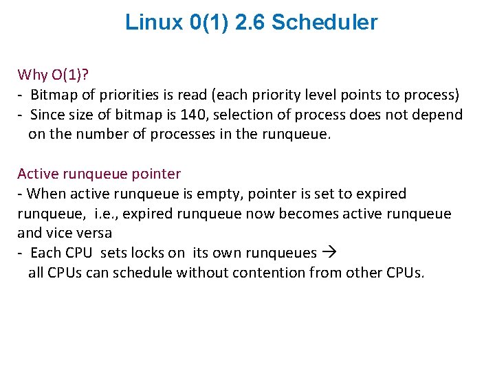 Linux 0(1) 2. 6 Scheduler Why O(1)? - Bitmap of priorities is read (each