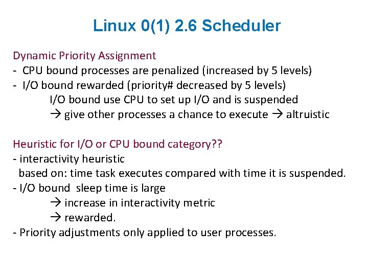 Linux 0(1) 2. 6 Scheduler Dynamic Priority Assignment - CPU bound processes are penalized