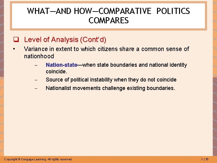 WHAT—AND HOW—COMPARATIVE POLITICS COMPARES q Level of Analysis (Cont’d) • Variance in extent to