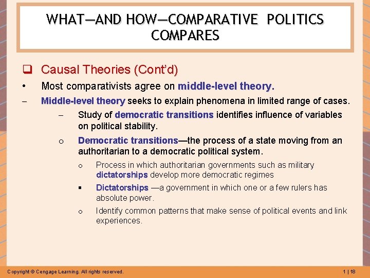 WHAT—AND HOW—COMPARATIVE POLITICS COMPARES q Causal Theories (Cont’d) • Most comparativists agree on middle-level