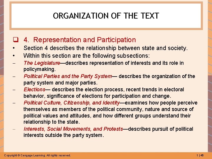 ORGANIZATION OF THE TEXT q 4. Representation and Participation • • Section 4 describes