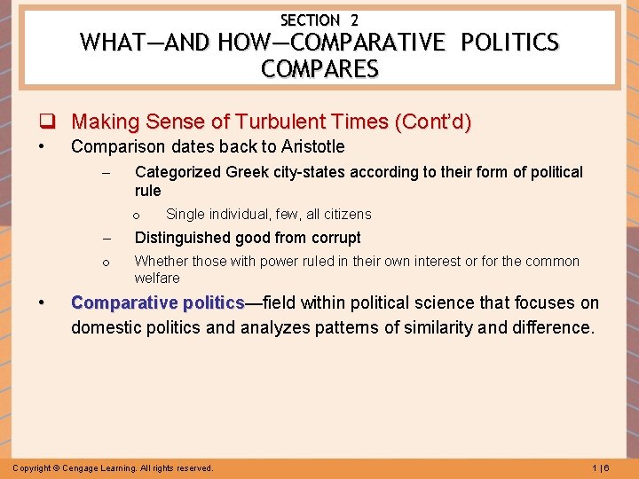 SECTION 2 WHAT—AND HOW—COMPARATIVE POLITICS COMPARES q Making Sense of Turbulent Times (Cont’d) •