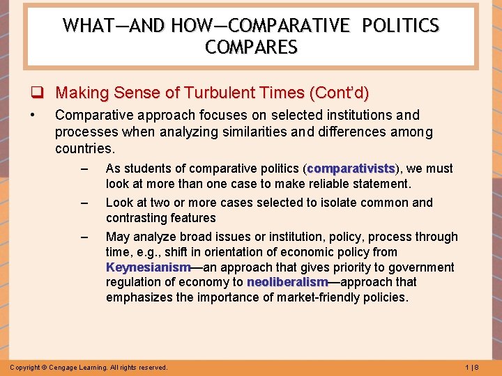 WHAT—AND HOW—COMPARATIVE POLITICS COMPARES q Making Sense of Turbulent Times (Cont’d) • Comparative approach
