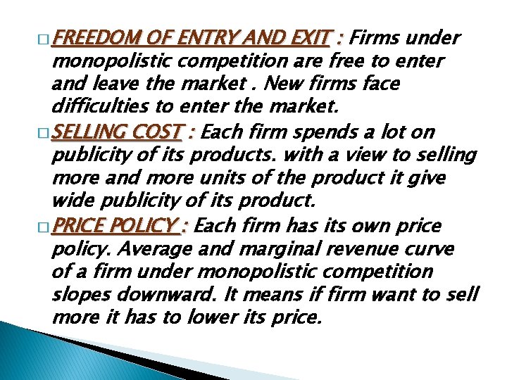 � FREEDOM OF ENTRY AND EXIT : Firms under monopolistic competition are free to