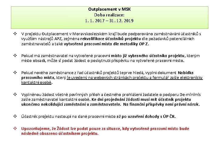 Outplacement v MSK Doba realizace: 1. 1. 2017 – 31. 12. 2019 v V