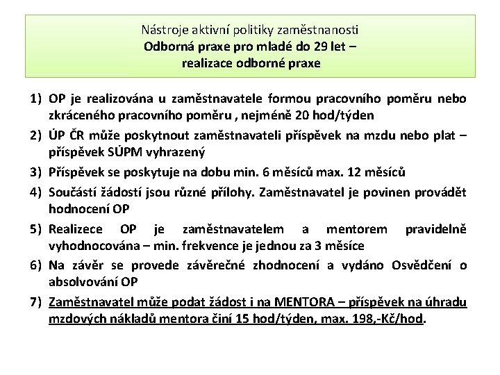 Nástroje aktivní politiky zaměstnanosti Odborná praxe pro mladé do 29 let – realizace odborné