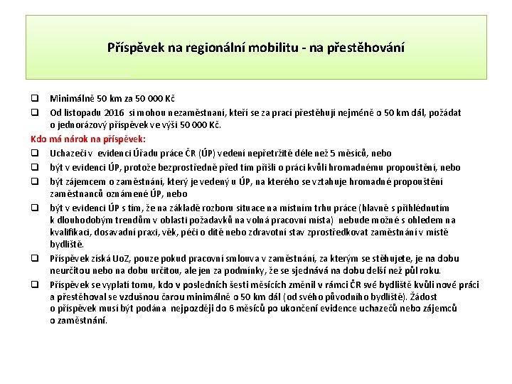 Příspěvek na regionální mobilitu - na přestěhování q Minimálně 50 km za 50 000