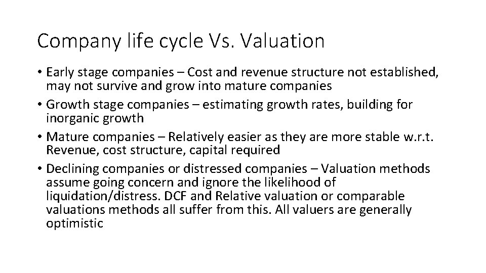 Company life cycle Vs. Valuation • Early stage companies – Cost and revenue structure