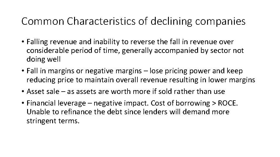 Common Characteristics of declining companies • Falling revenue and inability to reverse the fall