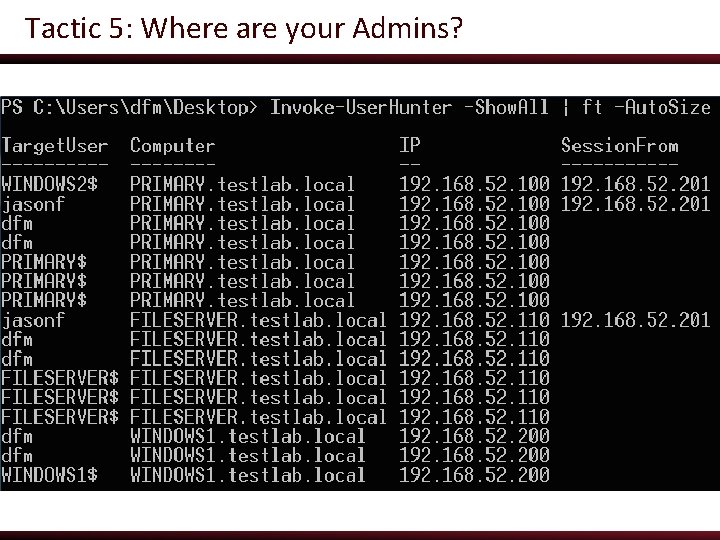 Tactic 5: Where are your Admins? 