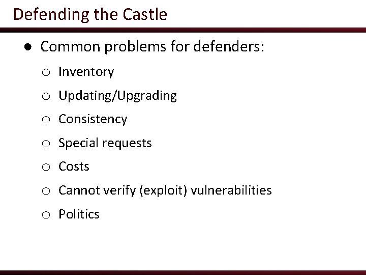 Defending the Castle ● Common problems for defenders: o Inventory o Updating/Upgrading o Consistency