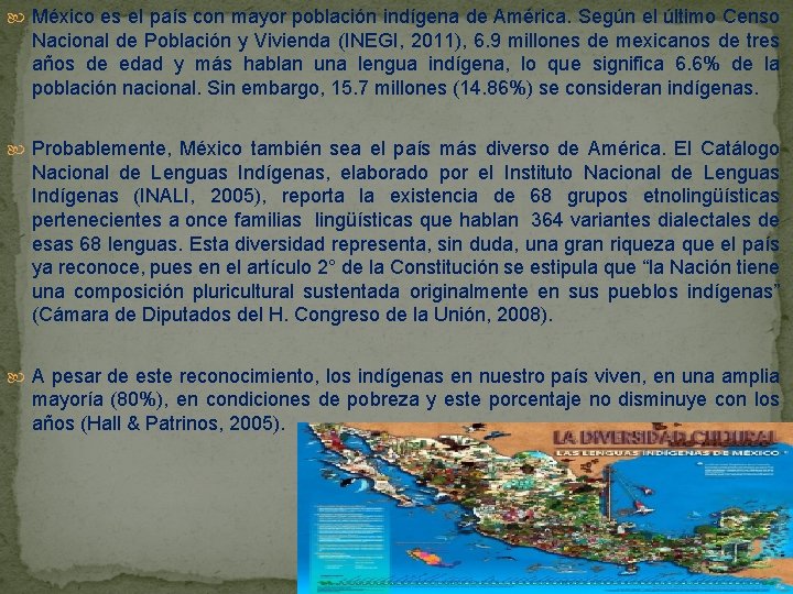  México es el país con mayor población indígena de América. Según el último