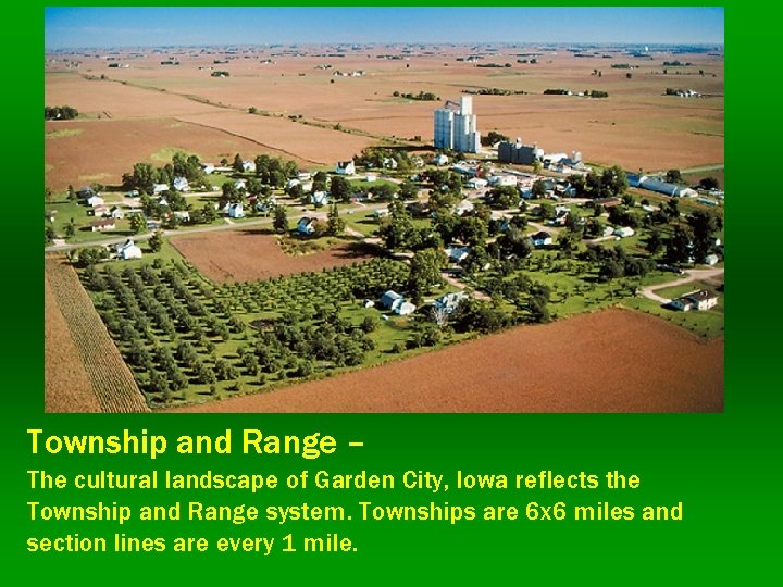 Township and Range – The cultural landscape of Garden City, Iowa reflects the Township