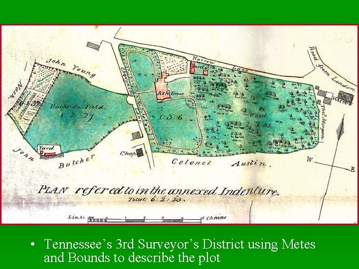  • Tennessee’s 3 rd Surveyor’s District using Metes and Bounds to describe the