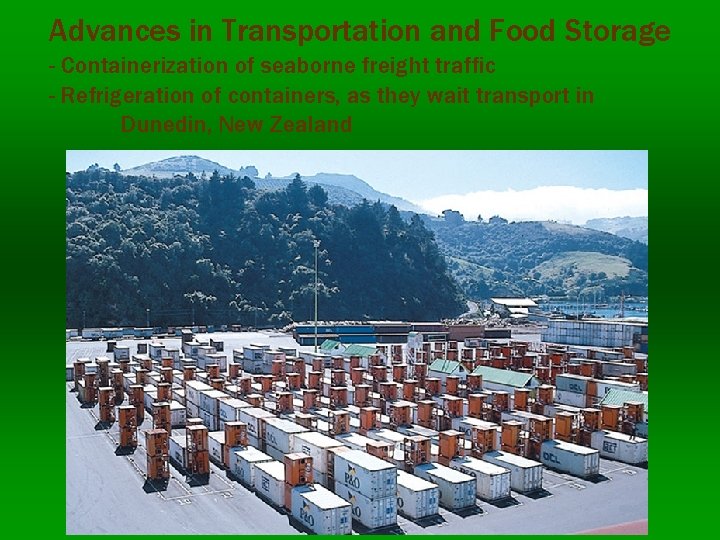 Advances in Transportation and Food Storage - Containerization of seaborne freight traffic - Refrigeration