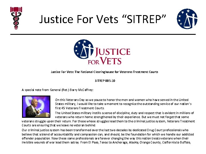 Justice For Vets “SITREP” Justice For Vets: The National Clearinghouse for Veterans Treatment Courts Justice For Vets “SITREP” Justice For Vets: The National Clearinghouse for Veterans Treatment Courts