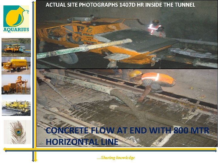 ACTUAL SITE PHOTOGRAPHS 1407 D HR INSIDE THE TUNNEL CONCRETE FLOW AT END WITH