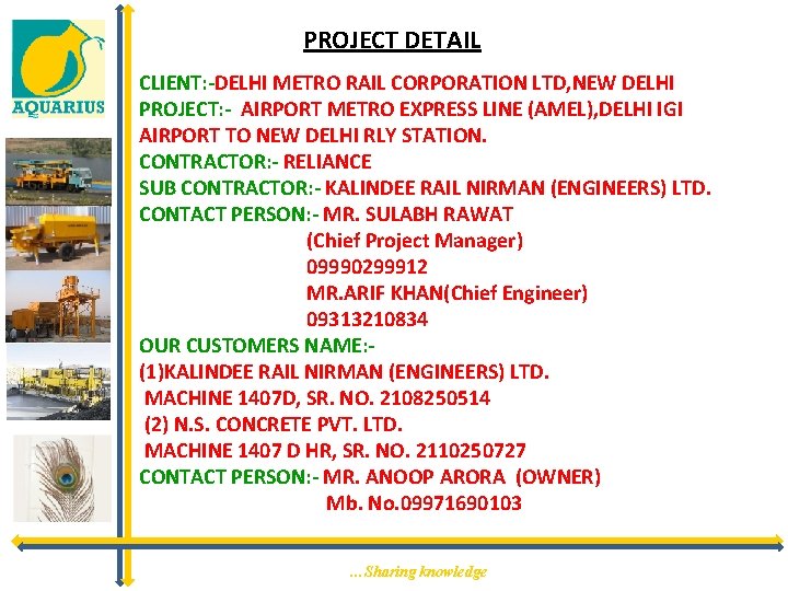 PROJECT DETAIL CLIENT: -DELHI METRO RAIL CORPORATION LTD, NEW DELHI PROJECT: - AIRPORT METRO