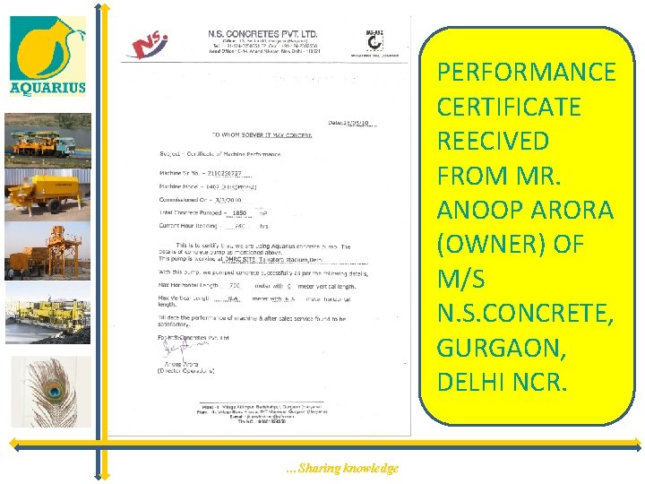 PERFORMANCE CERTIFICATE REECIVED FROM MR. ANOOP ARORA (OWNER) OF M/S N. S. CONCRETE, GURGAON,