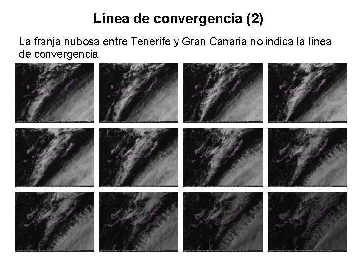 Línea de convergencia (2) La franja nubosa entre Tenerife y Gran Canaria no indica