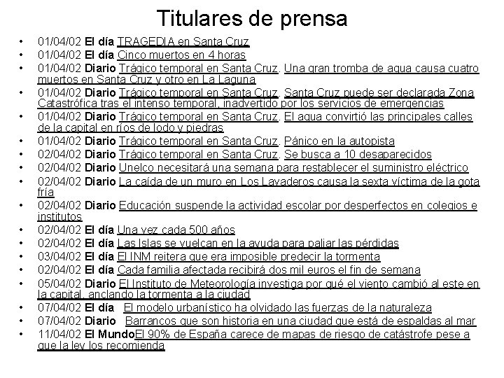 Titulares de prensa • • • • • 01/04/02 El día TRAGEDIA en Santa