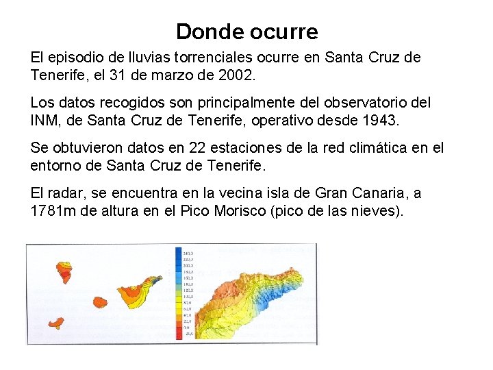 Donde ocurre El episodio de lluvias torrenciales ocurre en Santa Cruz de Tenerife, el