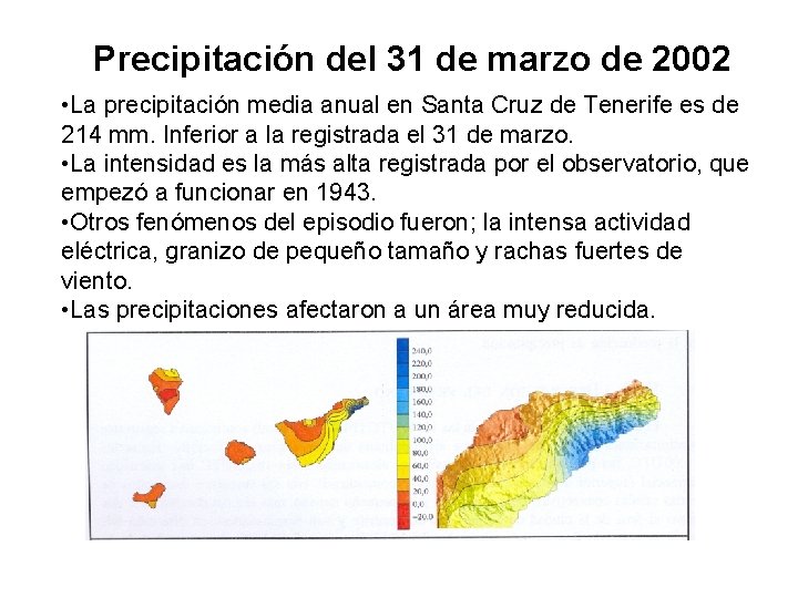 Precipitación del 31 de marzo de 2002 • La precipitación media anual en Santa