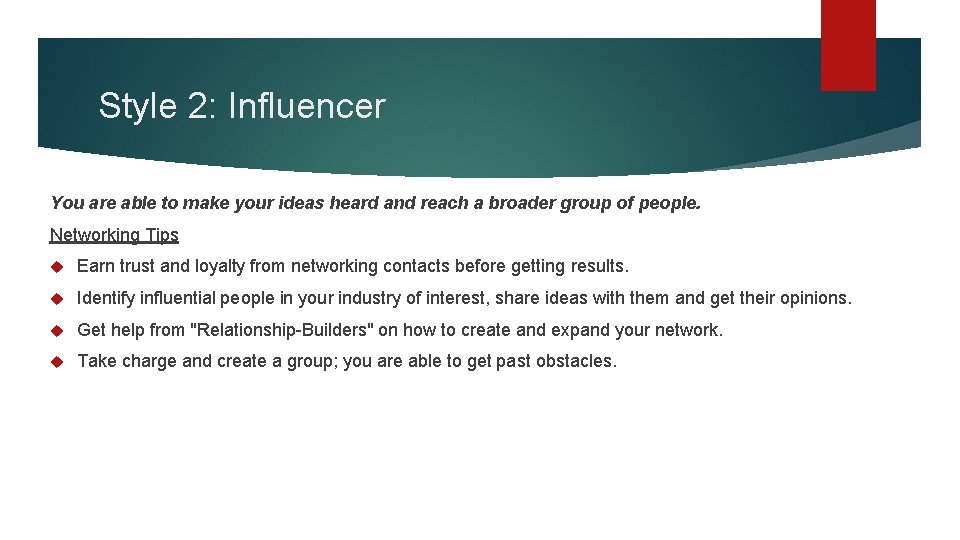 Style 2: Influencer You are able to make your ideas heard and reach a Style 2: Influencer You are able to make your ideas heard and reach a