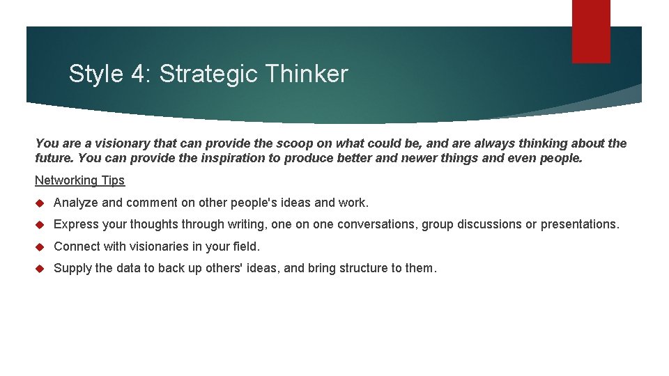 Style 4: Strategic Thinker You are a visionary that can provide the scoop on Style 4: Strategic Thinker You are a visionary that can provide the scoop on