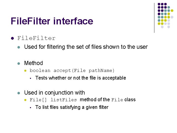 File. Filter interface l File. Filter l Used for filtering the set of files