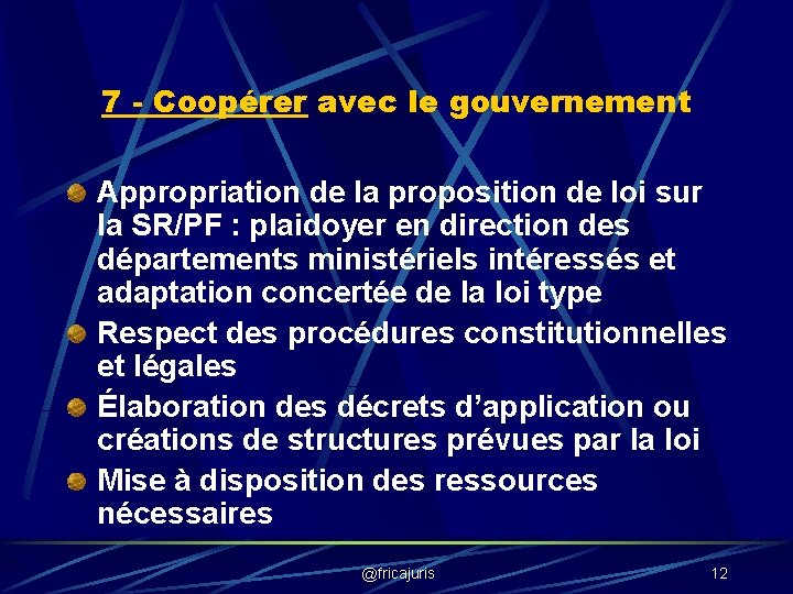 7 - Coopérer avec le gouvernement Appropriation de la proposition de loi sur la