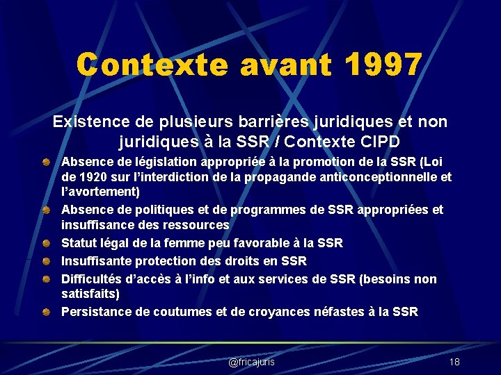 Contexte avant 1997 Existence de plusieurs barrières juridiques et non juridiques à la SSR