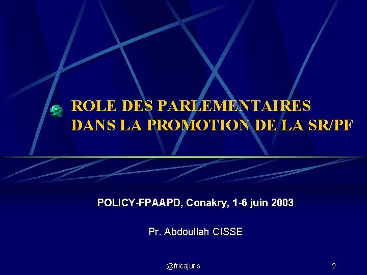 ROLE DES PARLEMENTAIRES DANS LA PROMOTION DE LA SR/PF POLICY-FPAAPD, Conakry, 1 -6 juin