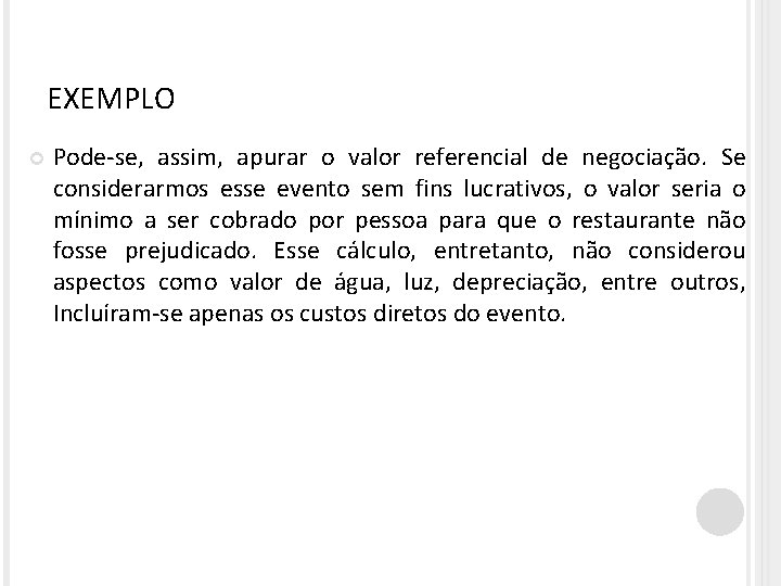 EXEMPLO Pode-se, assim, apurar o valor referencial de negociação. Se considerarmos esse evento sem