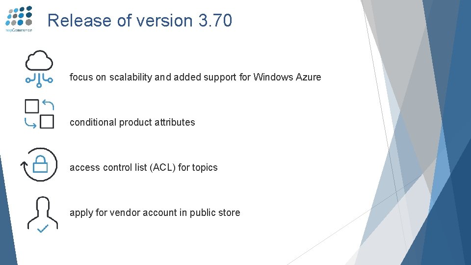 Release of version 3. 70 focus on scalability and added support for Windows Azure