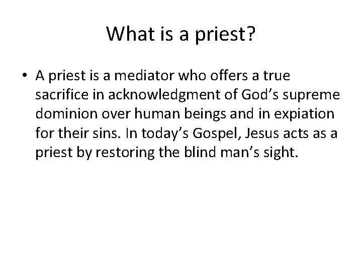 What is a priest? • A priest is a mediator who offers a true