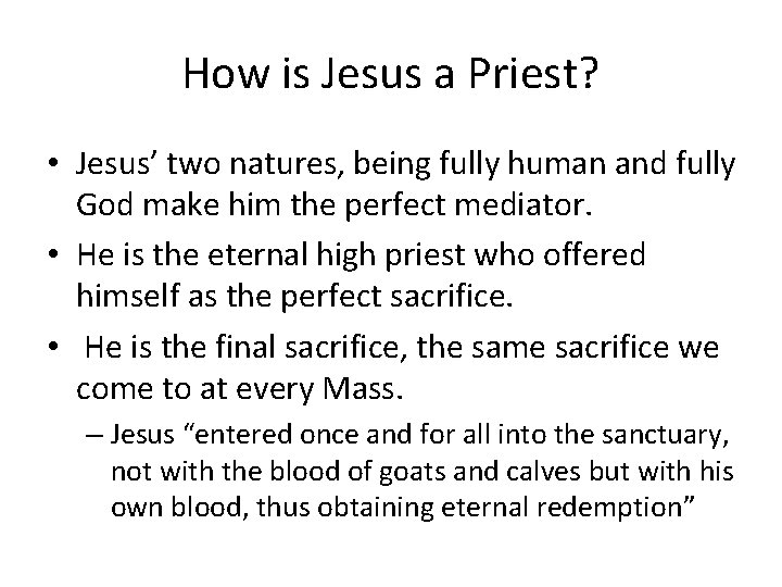 How is Jesus a Priest? • Jesus’ two natures, being fully human and fully