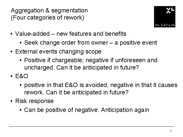 Aggregation & segmentation (Four categories of rework) • Value-added – new features and benefits