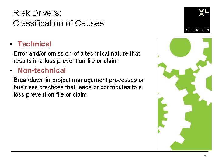 Risk Drivers: Classification of Causes • Technical Error and/or omission of a technical nature