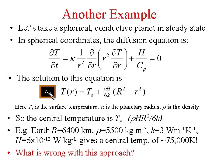 Another Example • Let’s take a spherical, conductive planet in steady state • In