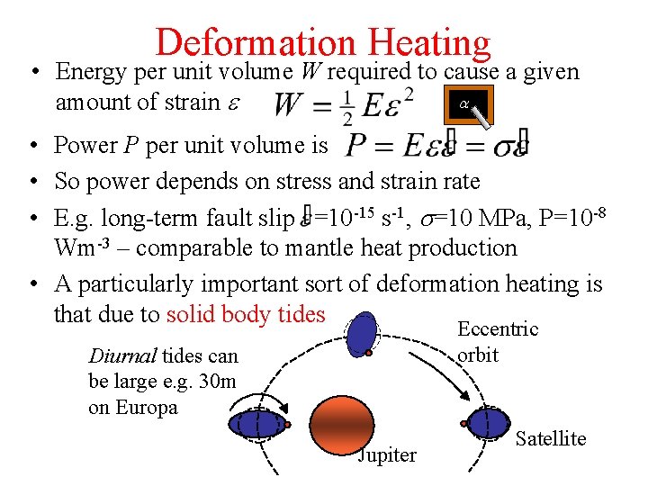 Deformation Heating • Energy per unit volume W required to cause a given a