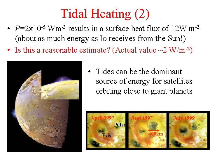 Tidal Heating (2) • P=2 x 10 -5 Wm-3 results in a surface heat Tidal Heating (2) • P=2 x 10 -5 Wm-3 results in a surface heat