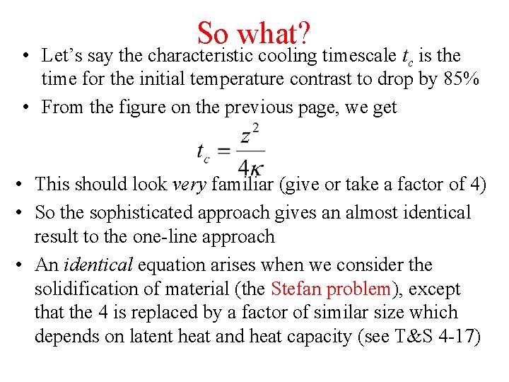 So what? • Let’s say the characteristic cooling timescale tc is the time for