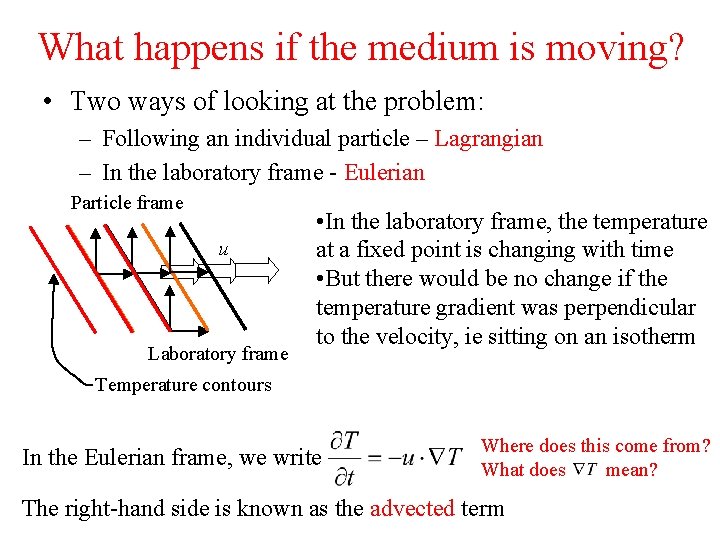 What happens if the medium is moving? • Two ways of looking at the