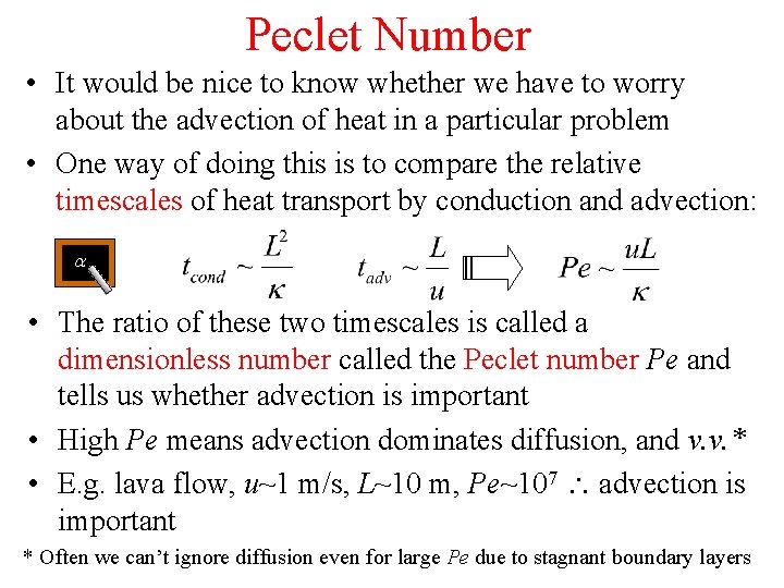 Peclet Number • It would be nice to know whether we have to worry