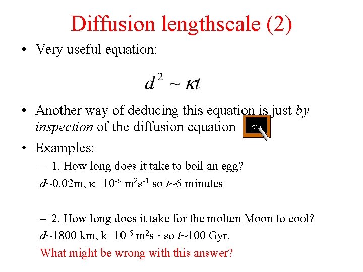 Diffusion lengthscale (2) • Very useful equation: • Another way of deducing this equation Diffusion lengthscale (2) • Very useful equation: • Another way of deducing this equation