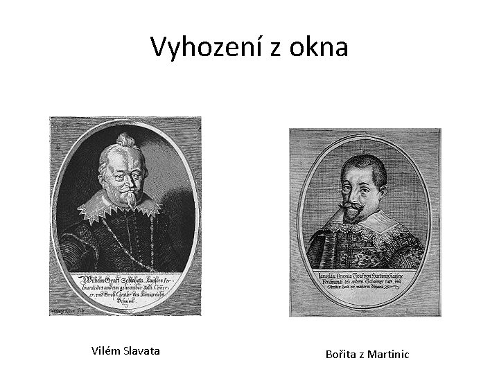 Vyhození z okna Vilém Slavata Bořita z Martinic 