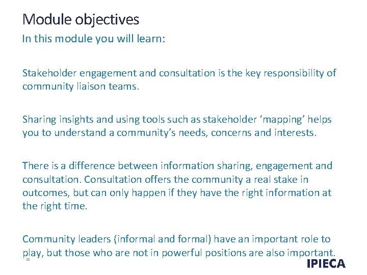 Module objectives In this module you will learn: Stakeholder engagement and consultation is the