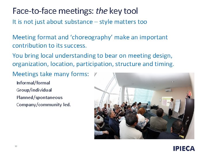 Face-to-face meetings: the key tool It is not just about substance – style matters