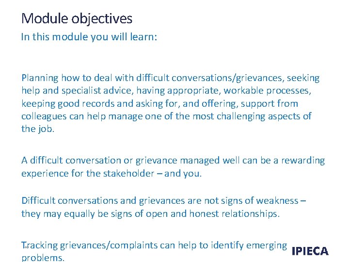 Module objectives In this module you will learn: Planning how to deal with difficult